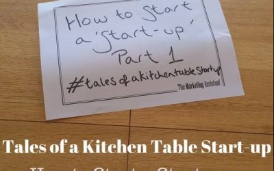 Tales of a Kitchen Table Start-up Part 1:  ‘How to Start a Start-Up’